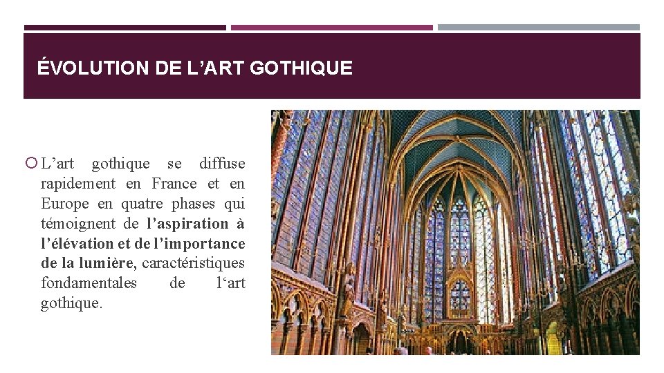 ÉVOLUTION DE L’ART GOTHIQUE L’art gothique se diffuse rapidement en France et en Europe