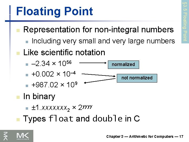 n Representation for non-integral numbers n n Like scientific notation n n – 2.