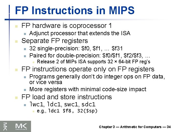 FP Instructions in MIPS n FP hardware is coprocessor 1 n n Adjunct processor