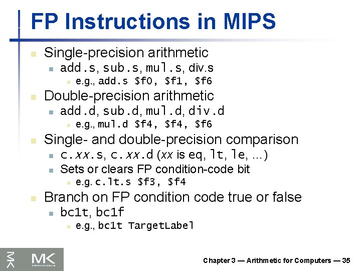 FP Instructions in MIPS n Single-precision arithmetic n add. s, sub. s, mul. s,