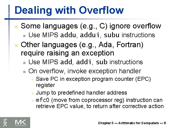 Dealing with Overflow n Some languages (e. g. , C) ignore overflow n n