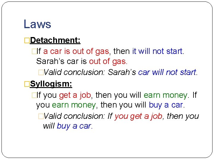 Laws �Detachment: �If a car is out of gas, then it will not start.