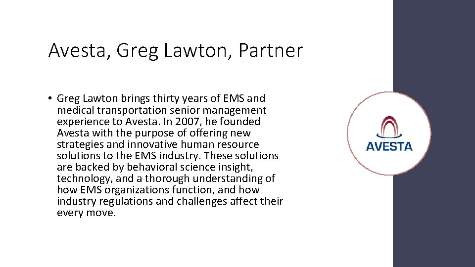 Avesta, Greg Lawton, Partner • Greg Lawton brings thirty years of EMS and medical