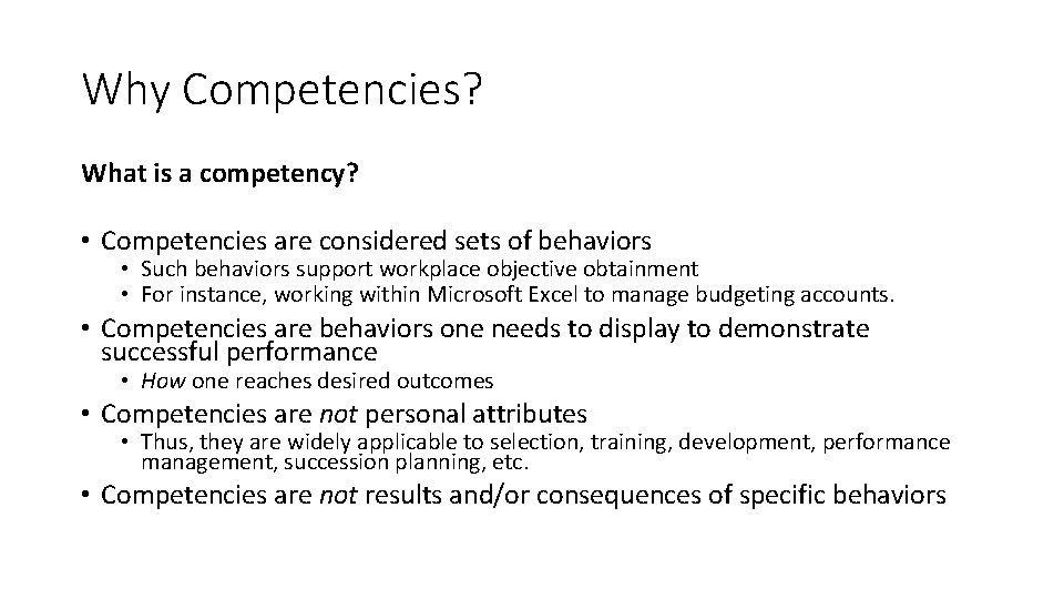 Why Competencies? What is a competency? • Competencies are considered sets of behaviors •