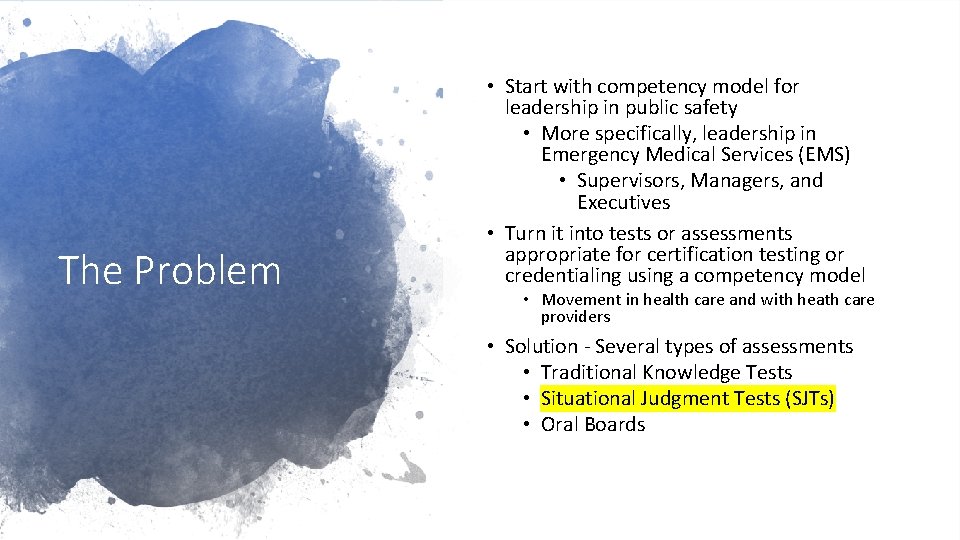 The Problem • Start with competency model for leadership in public safety • More