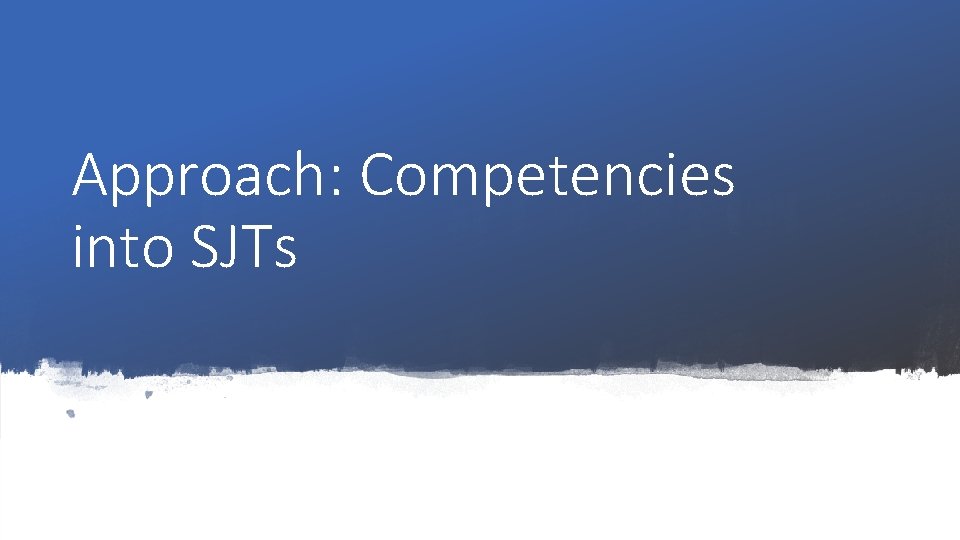 Approach: Competencies into SJTs 