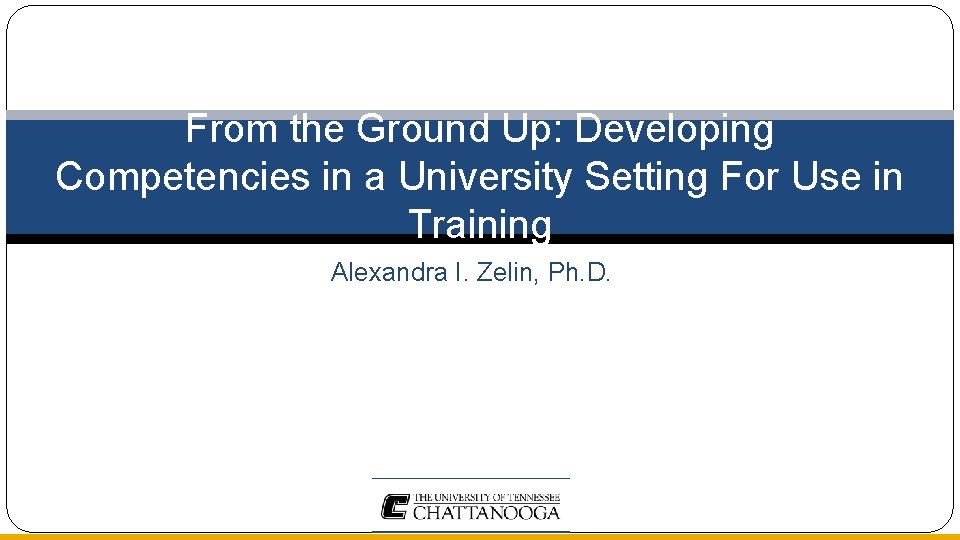 From the Ground Up: Developing Competencies in a University Setting For Use in Training
