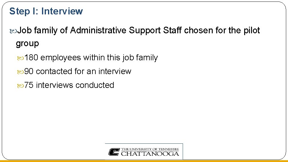 Step I: Interview Job family of Administrative Support Staff chosen for the pilot group