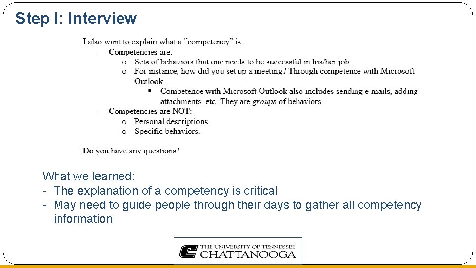 Step I: Interview What we learned: - The explanation of a competency is critical