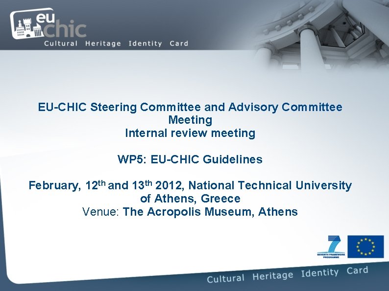  EU-CHIC Steering Committee and Advisory Committee Meeting Internal review meeting WP 5: EU-CHIC