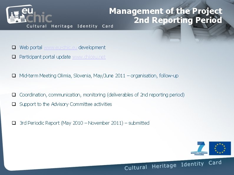 Management of the Project 2 nd Reporting Period q Web portal www. eu-chic. eu