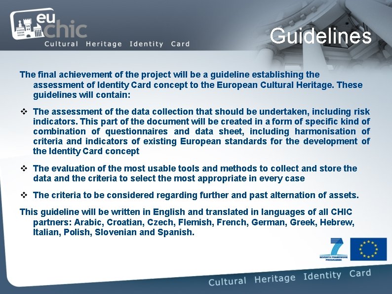 Guidelines The final achievement of the project will be a guideline establishing the assessment