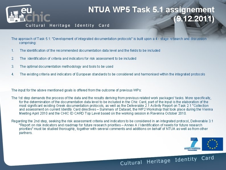NTUA WP 5 Task 5. 1 assignement (9. 12. 2011) The approach of Task
