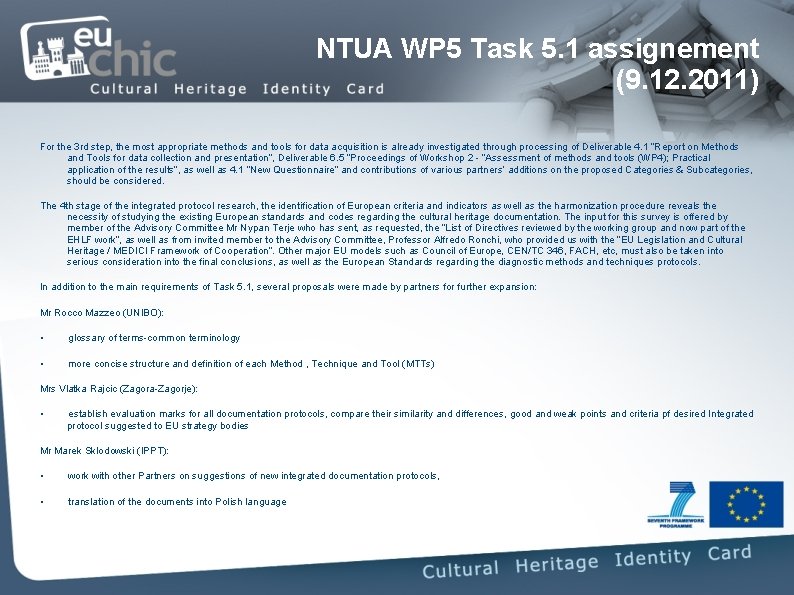 NTUA WP 5 Task 5. 1 assignement (9. 12. 2011) For the 3 rd