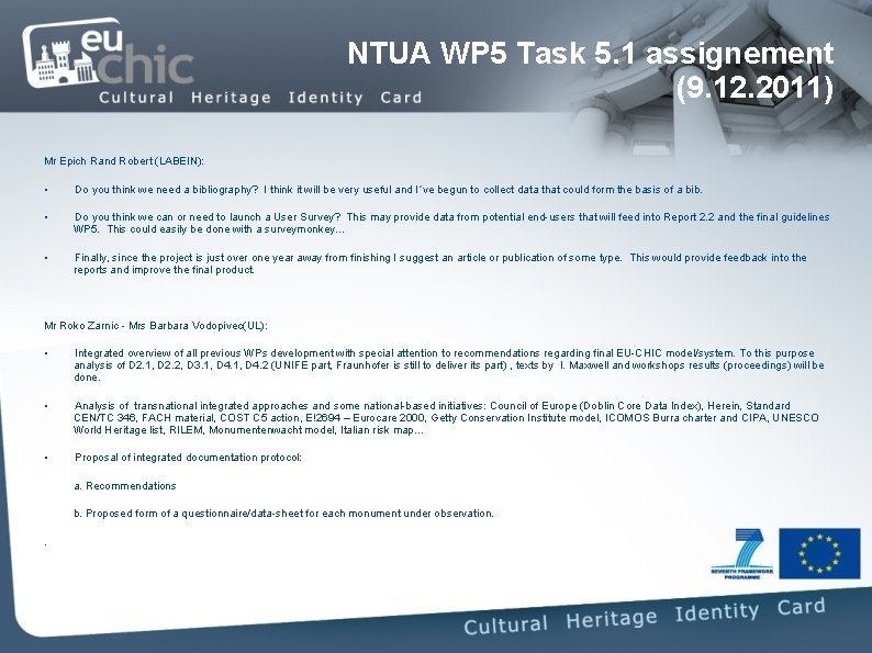 NTUA WP 5 Task 5. 1 assignement (9. 12. 2011) Mr Epich Rand Robert