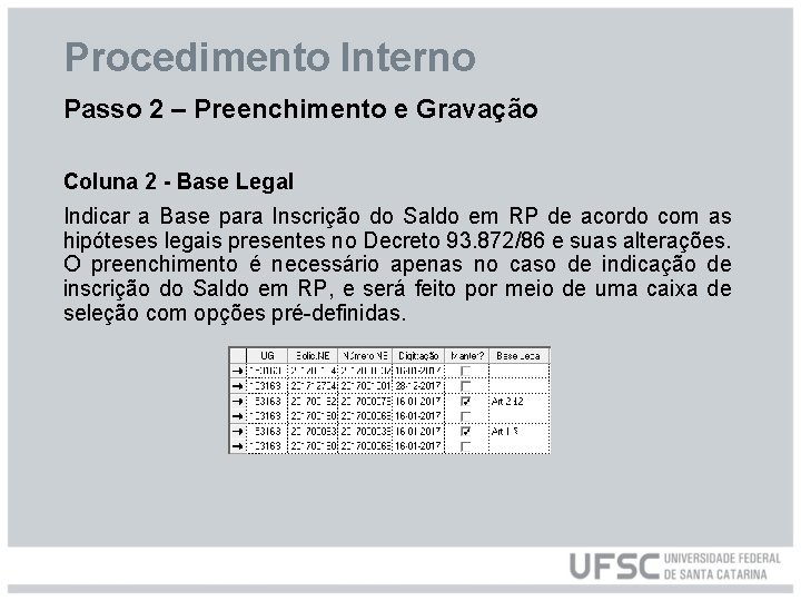 Procedimento Interno Passo 2 – Preenchimento e Gravação Coluna 2 - Base Legal Indicar