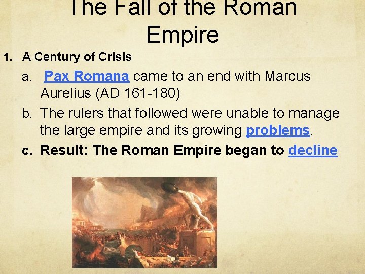 The Fall of the Roman Empire 1. A Century of Crisis a. Pax Romana