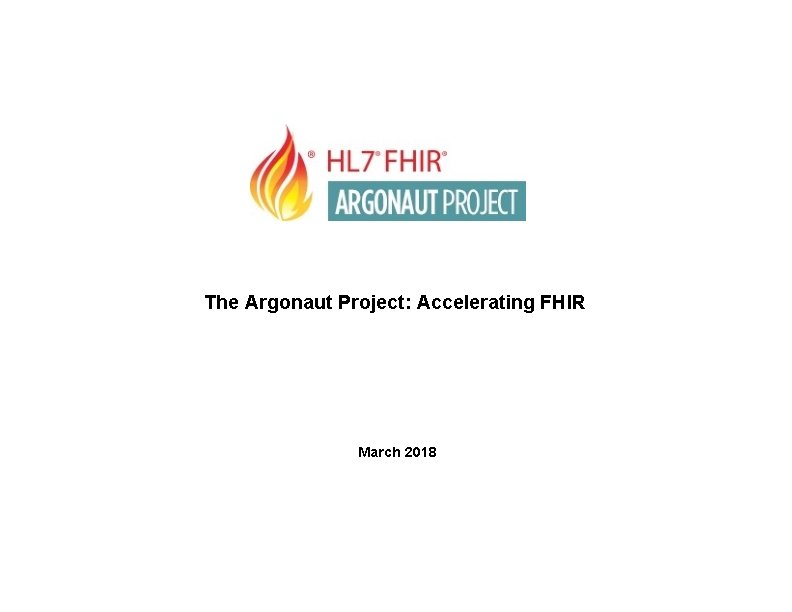 The Argonaut Project: Accelerating FHIR March 2018 