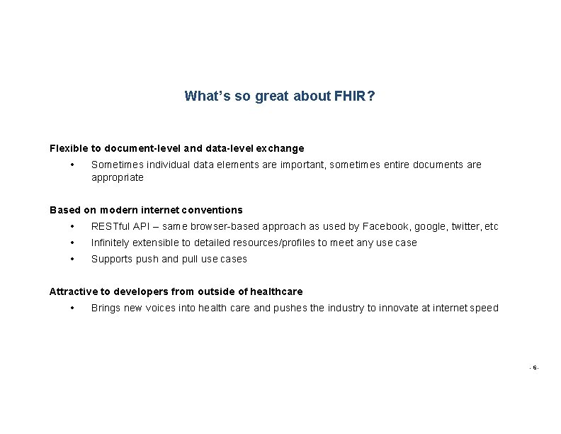 What’s so great about FHIR? Flexible to document-level and data-level exchange • Sometimes individual