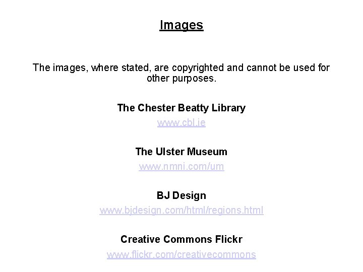 Images The images, where stated, are copyrighted and cannot be used for other purposes.