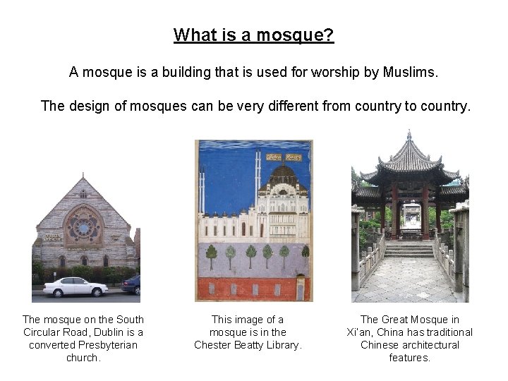 What is a mosque? A mosque is a building that is used for worship