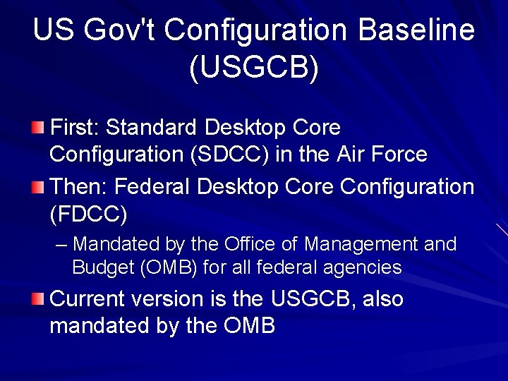 US Gov't Configuration Baseline (USGCB) First: Standard Desktop Core Configuration (SDCC) in the Air US Gov't Configuration Baseline (USGCB) First: Standard Desktop Core Configuration (SDCC) in the Air