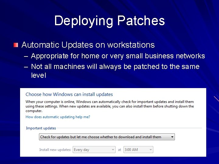 Deploying Patches Automatic Updates on workstations – Appropriate for home or very small business Deploying Patches Automatic Updates on workstations – Appropriate for home or very small business