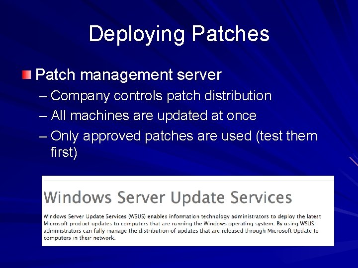Deploying Patches Patch management server – Company controls patch distribution – All machines are Deploying Patches Patch management server – Company controls patch distribution – All machines are