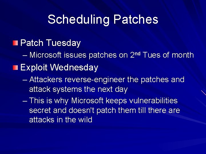 Scheduling Patches Patch Tuesday – Microsoft issues patches on 2 nd Tues of month Scheduling Patches Patch Tuesday – Microsoft issues patches on 2 nd Tues of month