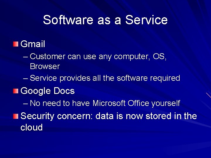 Software as a Service Gmail – Customer can use any computer, OS, Browser – Software as a Service Gmail – Customer can use any computer, OS, Browser –