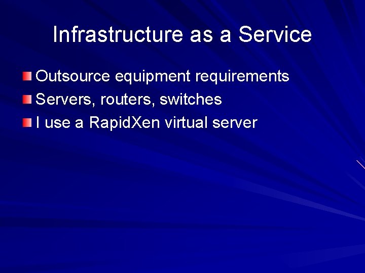 Infrastructure as a Service Outsource equipment requirements Servers, routers, switches I use a Rapid. Infrastructure as a Service Outsource equipment requirements Servers, routers, switches I use a Rapid.