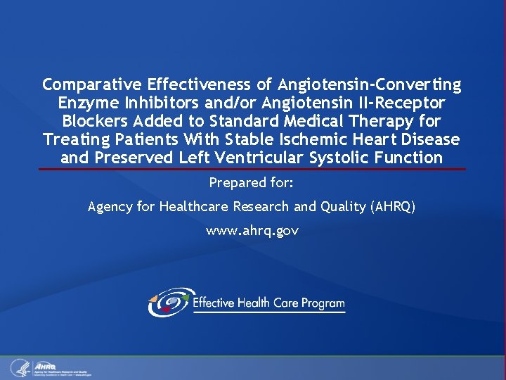 Comparative Effectiveness of Angiotensin-Converting Enzyme Inhibitors and/or Angiotensin II-Receptor Blockers Added to Standard Medical