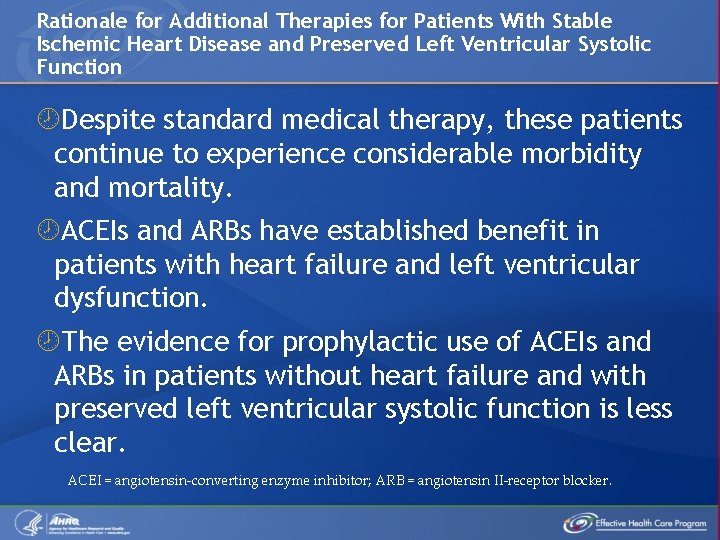 Rationale for Additional Therapies for Patients With Stable Ischemic Heart Disease and Preserved Left