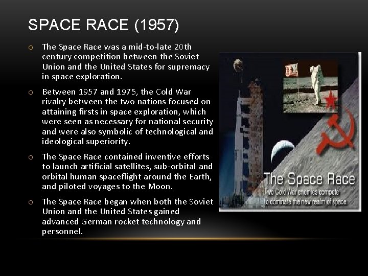 SPACE RACE (1957) o The Space Race was a mid-to-late 20 th century competition SPACE RACE (1957) o The Space Race was a mid-to-late 20 th century competition