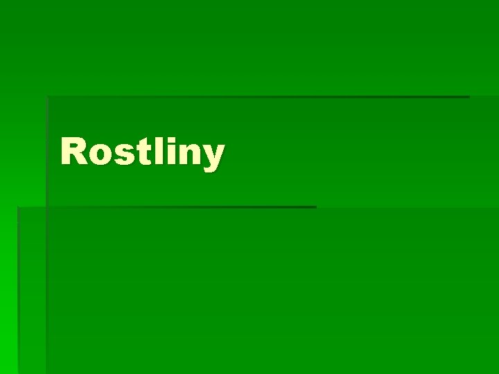 Rostliny 