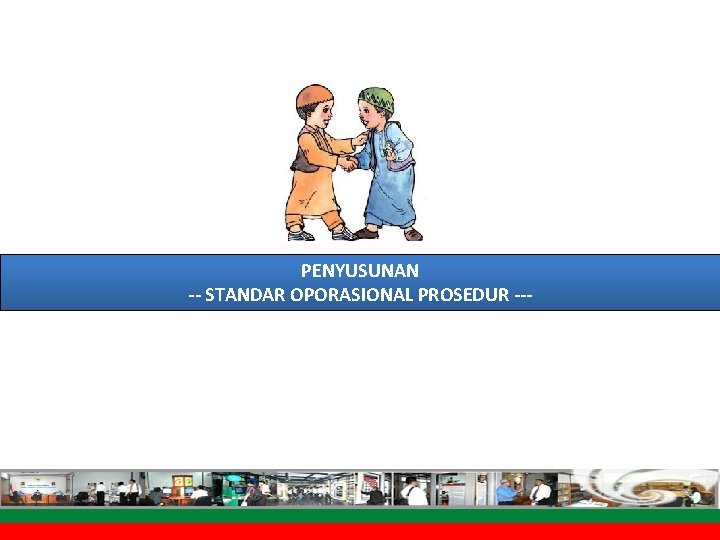 PENYUSUNAN -- STANDAR OPORASIONAL PROSEDUR --- 