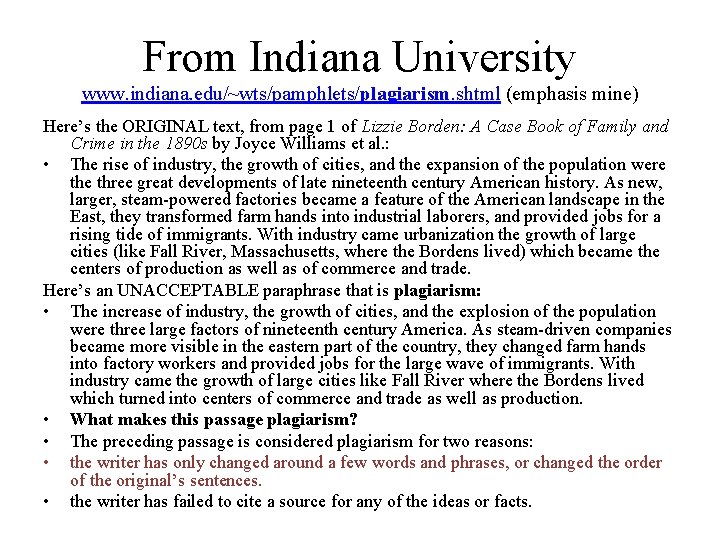 From Indiana University www. indiana. edu/~wts/pamphlets/plagiarism. shtml (emphasis mine) Here’s the ORIGINAL text, from