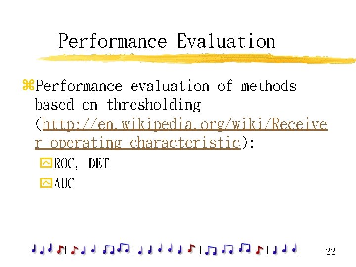 Performance Evaluation z. Performance evaluation of methods based on thresholding (http: //en. wikipedia. org/wiki/Receive