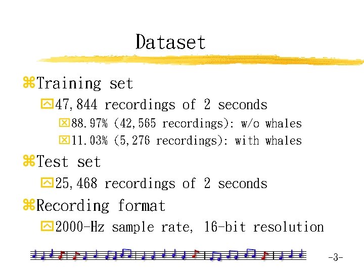 Dataset z. Training set y 47, 844 recordings of 2 seconds x 88. 97%