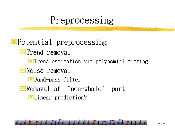 Preprocessing z. Potential preprocessing y. Trend removal x. Trend estimation via polynomial fitting y.