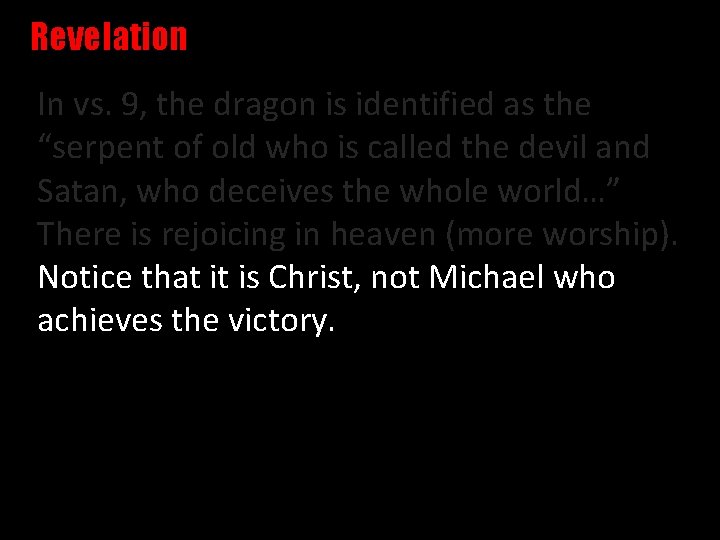 Revelation In vs. 9, the dragon is identified as the “serpent of old who