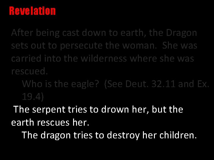 Revelation After being cast down to earth, the Dragon sets out to persecute the