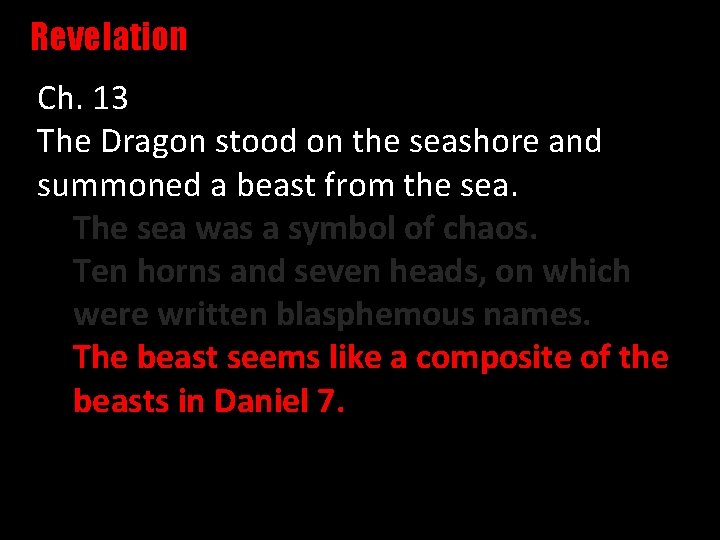 Revelation Ch. 13 The Dragon stood on the seashore and summoned a beast from