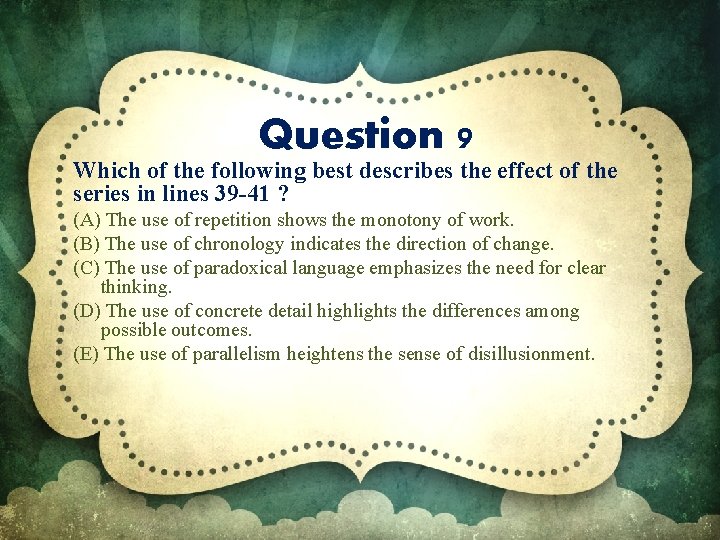 Question 9 Which of the following best describes the effect of the series in