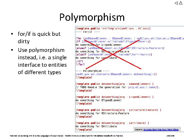 Polymorphism • for/if is quick but dirty • Use polymorphism instead, i. e. a