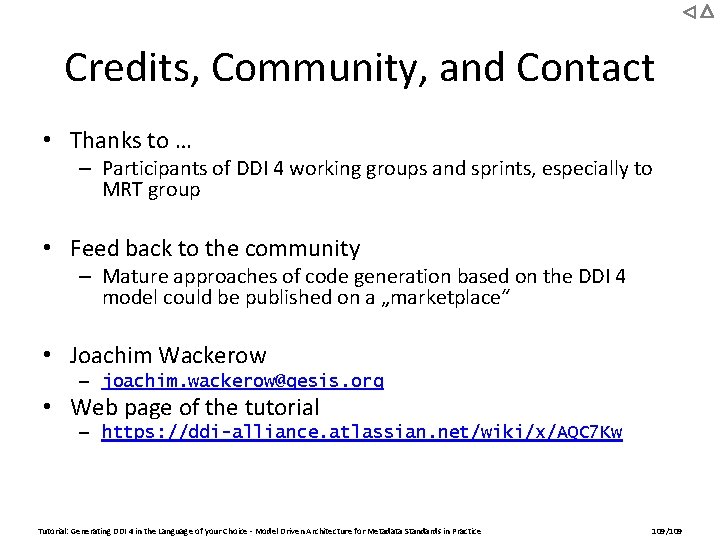 Credits, Community, and Contact • Thanks to … – Participants of DDI 4 working