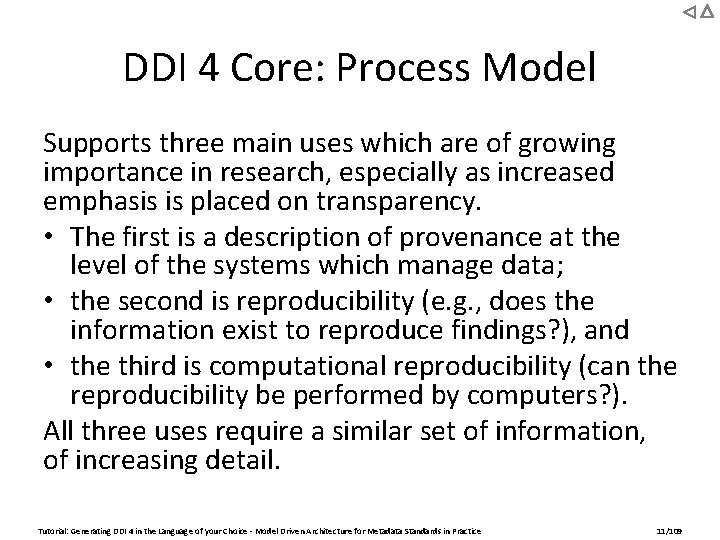 DDI 4 Core: Process Model Supports three main uses which are of growing importance