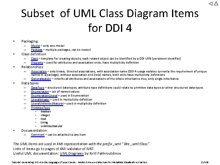 Subset of UML Class Diagram Items for DDI 4 • Packaging – – •