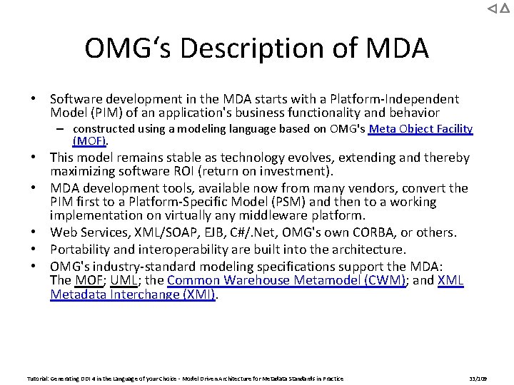 OMG‘s Description of MDA • Software development in the MDA starts with a Platform-Independent