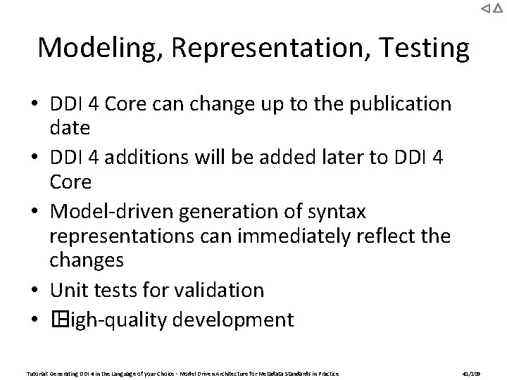 Modeling, Representation, Testing • DDI 4 Core can change up to the publication date